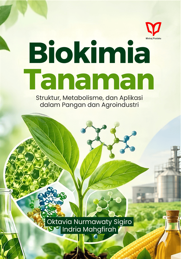 Biokimia Tanaman: Struktur, Metabolisme, dan Aplikasi dalam Pangan dan Agroindustri