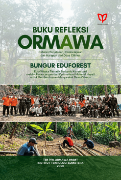 Bungur Eduforest: Edu-Wisata Tematik Berbasis Konservasi melalui Perancangan dan Optimalisasi Material Hayati untuk Pemberdayaan Masyarakat Desa Cilimus