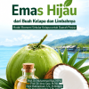 Emas Hijau dari Buah Kelapa dan Limbahnya: Model Ekonomi Sirkular Kelapa untuk Daerah Pesisir