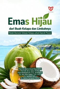 Emas Hijau dari Buah Kelapa dan Limbahnya: Model Ekonomi Sirkular Kelapa untuk Daerah Pesisir