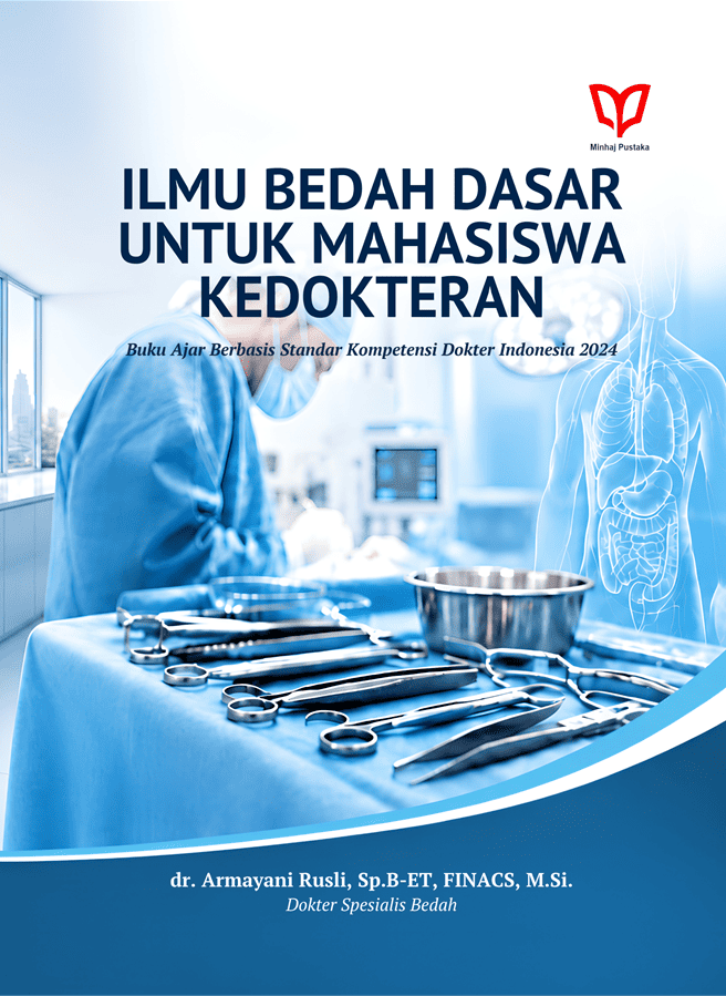 Ilmu Bedah Dasar untuk Mahasiswa Kedokteran: Buku Ajar Berbasis Standar Kompetensi Dokter Indonesia 2024