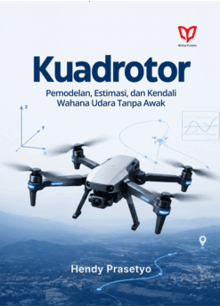 Kuadrotor: Pemodelan, Estimasi, dan Kendali Wahana Udara Tanpa Awak