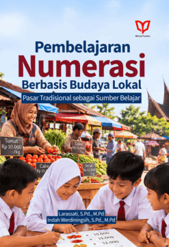 Pembelajaran Numerasi Berbasis Budaya Lokal: Pasar Tradisional sebagai Sumber Belajar